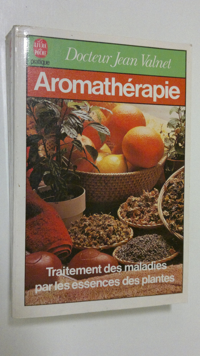 Jean Valnet : Aromatherapie : traitement des maladies par...