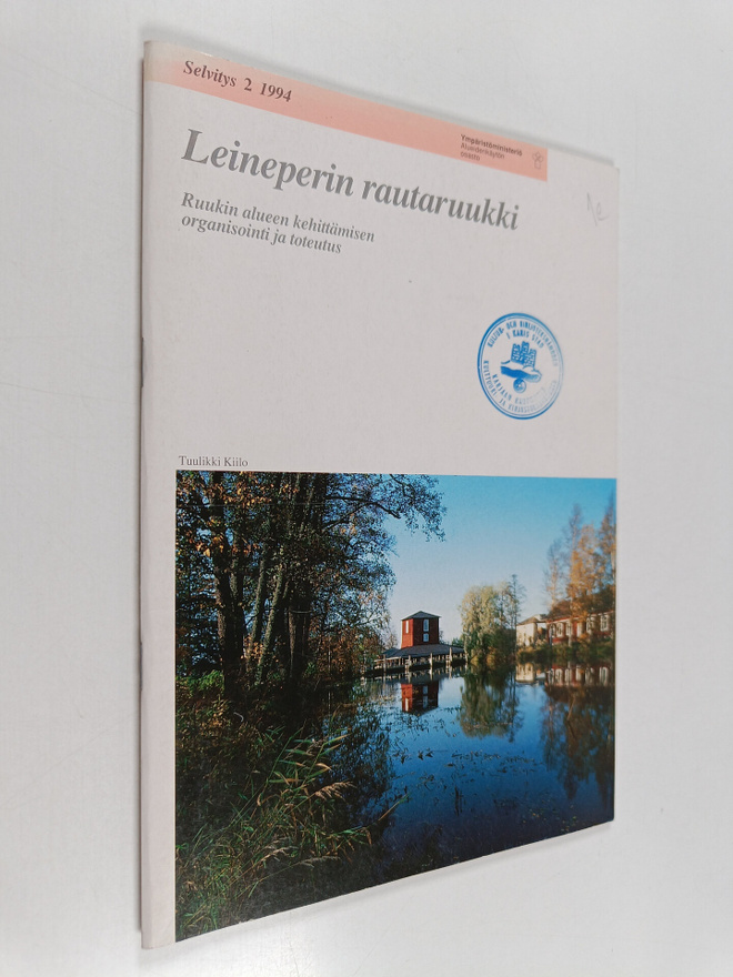 Tuulikki Kiilo : Leineperin rautaruukki : ruukin alueen k...