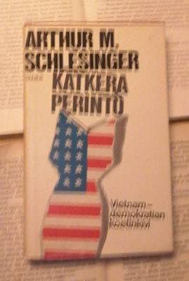 Arthur M. Schlesinger - Katkera perintö: Vietnam ja.. (sid.)