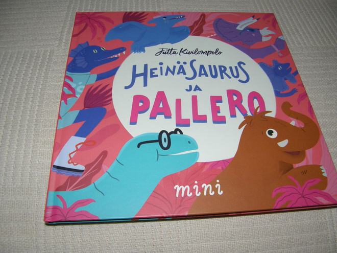 Jutta Kivilompolo Heinäsaurus ja Pallero