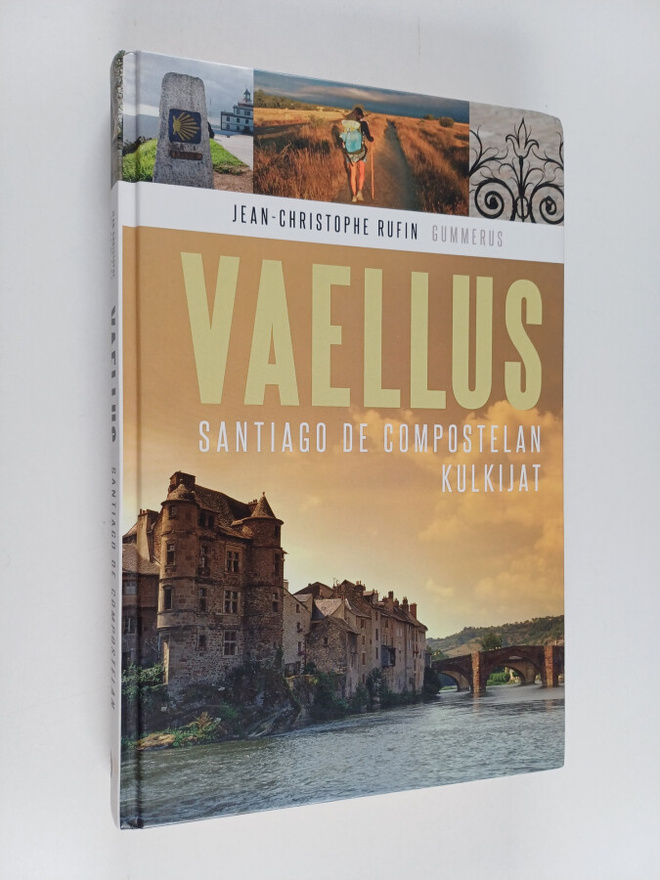 Jean-Christophe Rufin : Vaellus : Santiago de Compostelan...