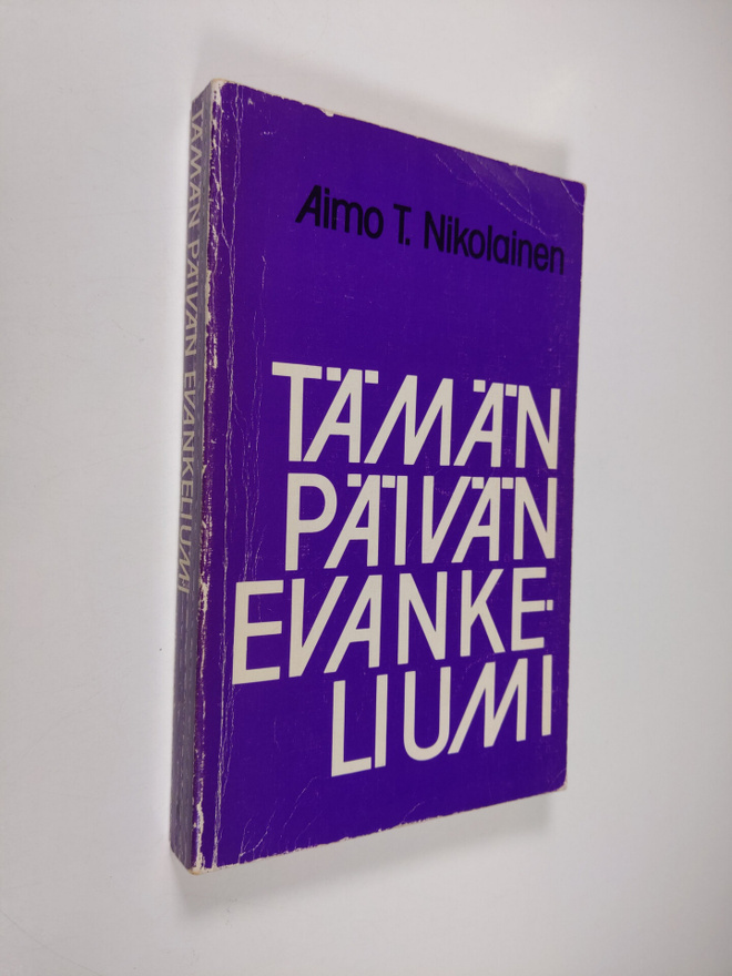 Aimo T. Nikolainen : Tämän päivän evankeliumi : evankeliu...