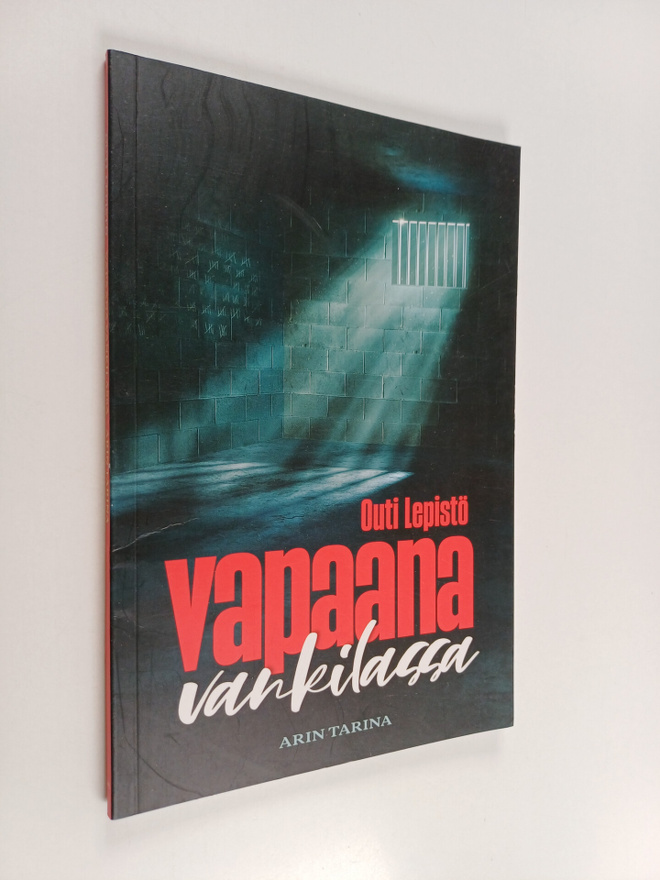 Outi Lepistö : Vapaana vankilassa : Arin tarina
