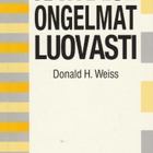 Donald H. Weiss: Ratkaise ongelmat luovasti - pikkukuva 1