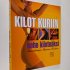 Sharon (toim.) Faelten : Kilot kuriin : keho kiinteäksi - pikkukuva 1