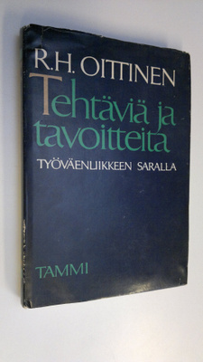 R. H. Oittinen : Tehtäviä ja tavoitteita työväenliikkeen ...