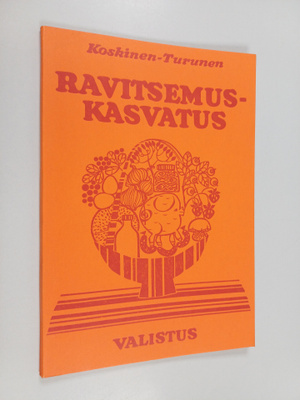 Anna-Liisa Koskinen : Ravitsemuskasvatus : käsikirja oppi...