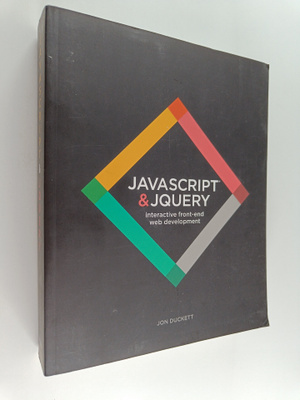 Jon Duckett : JavaScript & JQuery : interactive front-end...