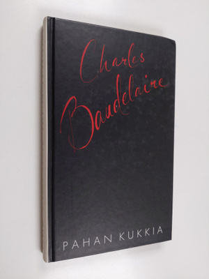 Charles Baudelaire : Pahan kukkia : valikoima