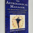 John Alexander : The Astrological Manager - A New Approac... - pikkukuva 1