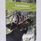 Luonnossa 2013 : Hyötyä, tietoa ja elämyksiä - pikkukuva 1