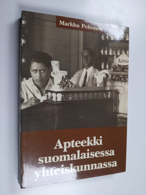 Markku Peltonen : Apteekki suomalaisessa yhteiskunnassa :...