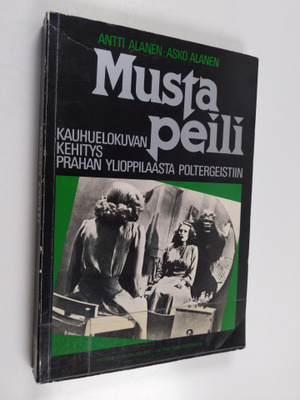 Asko Alanen ym. : Musta peili : kauhuelokuvan kehitys Pra...
