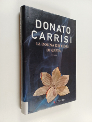 Donato Carrisi : La donna dei fiori di carta : romanzo
