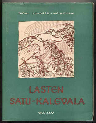Tuomi Elmgren-Heinonen: Lasten satu-Kalevala (1.p., 1946)