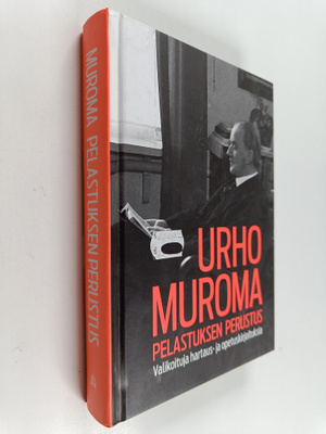 Urho Muroma : Pelastuksen perustus : valikoituja hartaus-...