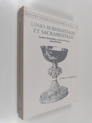 Jouko M. V. Heikkinen : Unio substantialis et sacramental...