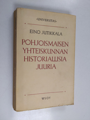Eino Jutikkala : Pohjoismaisen yhteiskunnan historiallisi...