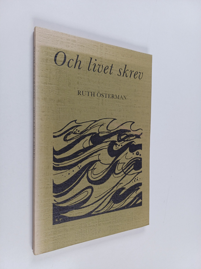 Ruth Österman : Och livet skrev (signeerattu)