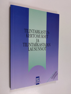 Tilintarkastuskertomukset ja tilintarkastajan lausunnot