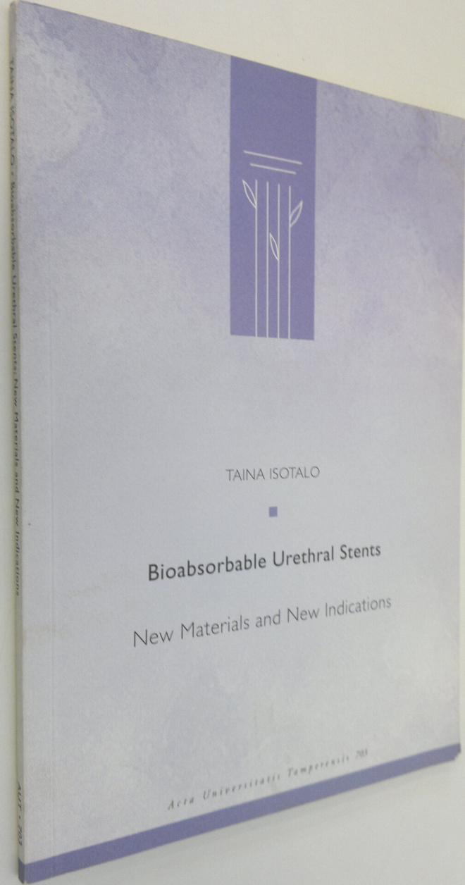 Taina Isotalo : Bioabsorbable urethral stents : new mater...