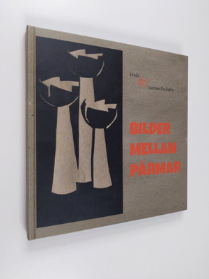 Gunnar Packalen ym. : Bilder mellan Pärmar (signeerattu, ...