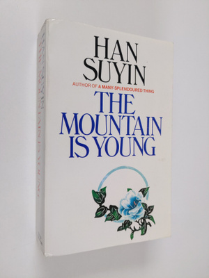 Han Suyin : The mountain is young