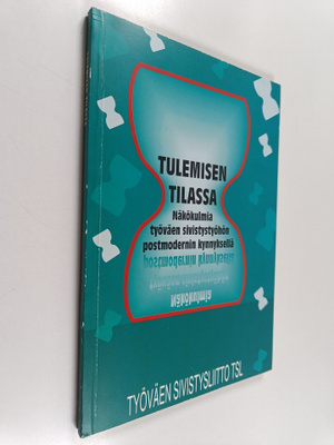 Tulemisen tilassa : näkökulmia työväen sivistystyöhön pos...