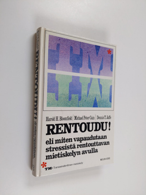 Harold H. Bloomfield : Rentoudu eli Miten vapaudutaan str...