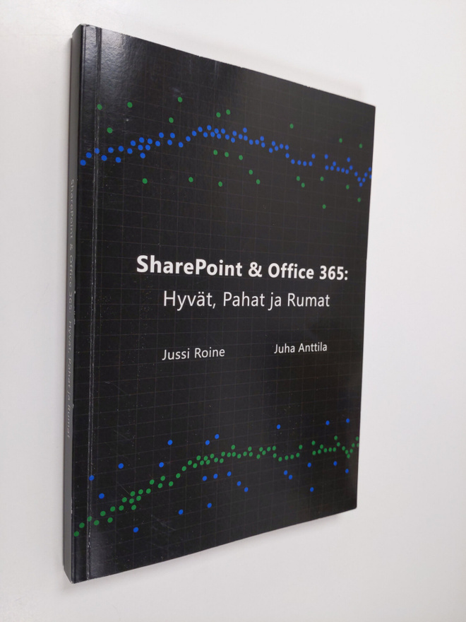 Jussi Roine : SharePoint ja Office 365 : Hyvät, Pahat ja ...