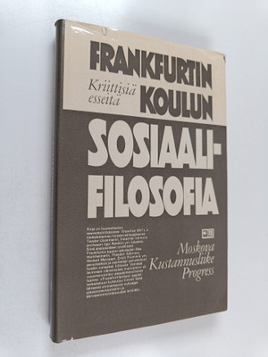 Robert (suom.) Kolomainen : Frankfurtin koulun sosiaalifi...