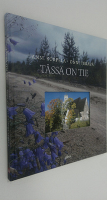 Anni Korpela : Tässä on tie