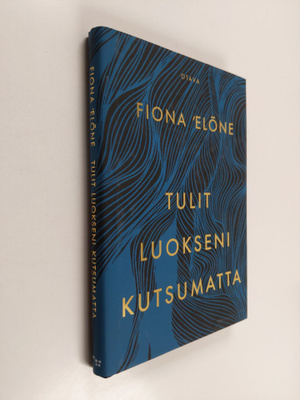 Fiona 'Elone : Tulit luokseni kutsumatta