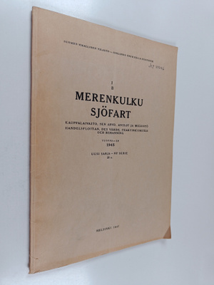 Merenkulku : Kauppalaivasto, sen arvo, ansiot ja miehistö...