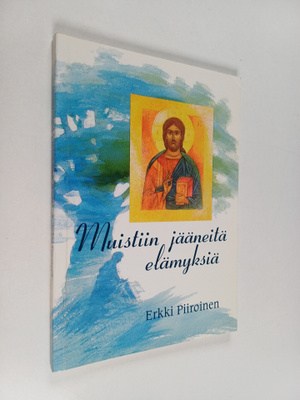 Erkki Piiroinen : Muistiin jääneitä elämyksiä