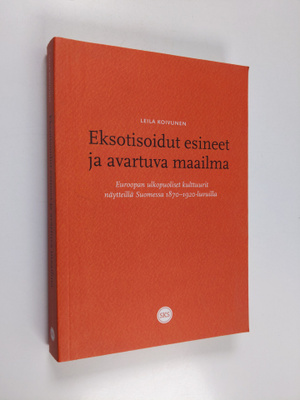 Leila Koivunen : Eksotisoidut esineet ja avartuva maailma...