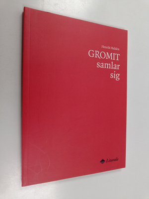 Henrik Hulden : Gromit samlar sig