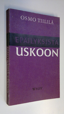 Osmo Tiililä : Epäilyksistä uskoon