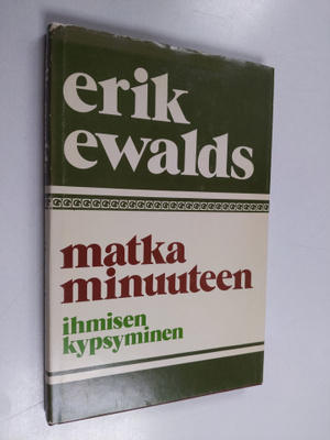 Erik Ewalds : Matka minuuteen : ihmisen kypsyminen