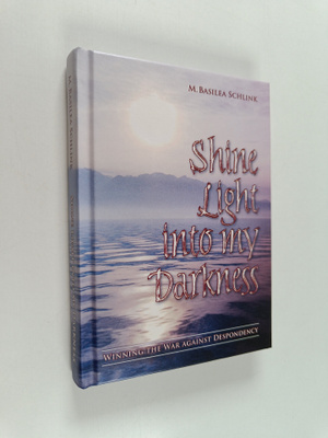 M. Basilea Schlink : Shine Light Into My Darkness - Winni...