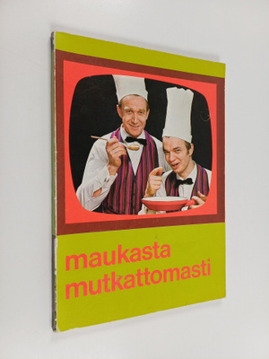 Jaakko Kolmonen ym. : Maukasta mutkattomasti (signeerattu...