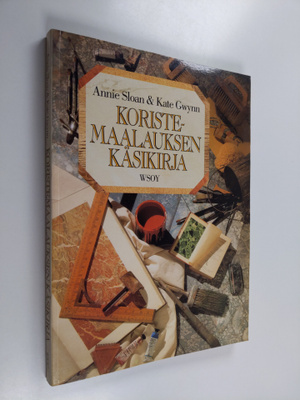 Annie Sloan ym. : Koristemaalauksen käsikirja