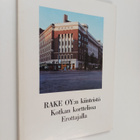 Kati Heinämies : Rake oy:n kiinteistö Kotkan korttelissa ... - pikkukuva 1