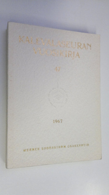 Kalevalaseuran vuosikirja 47