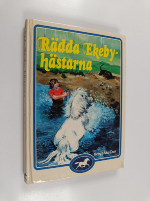 Bengt-Åke Cras : Rädda Ekeby-hästarna