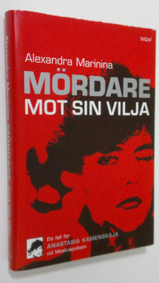 Alexandra Marinina : Mördare mot sin vilja : ett fall för...