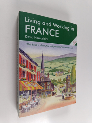 David Hampshire : Living and working in France a survival...
