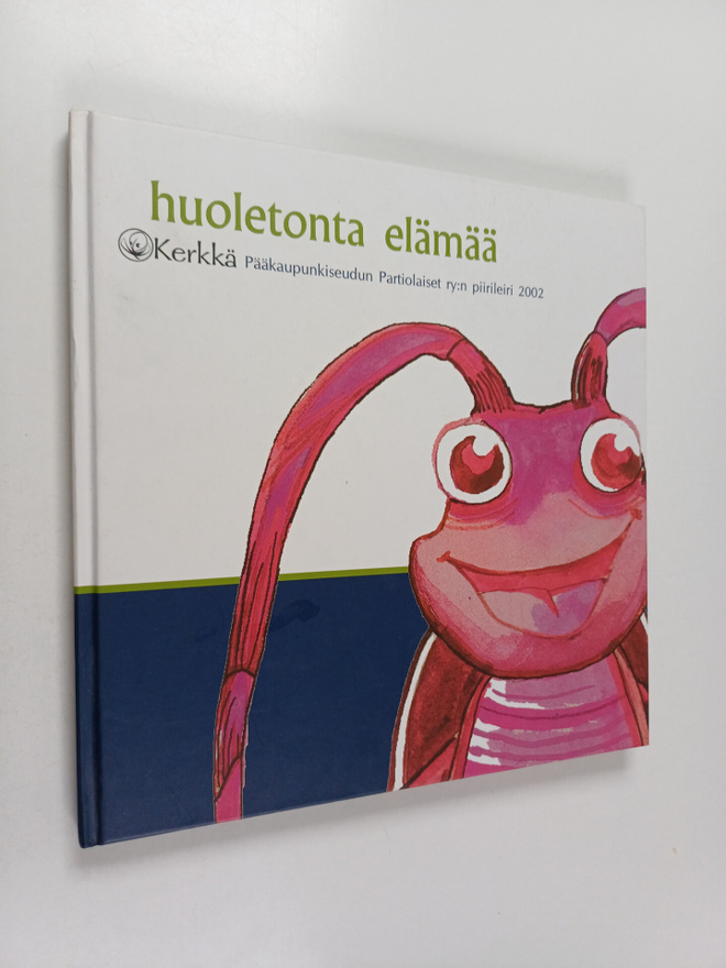 Kerkkä - Huoletonta elämää : Pääkaupunkiseudun Partiolais...