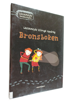 Martin Widmark ym. : Bronsboken - LasseMajas kluriga uppdrag