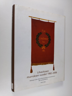 Päivi Uljas : Lihavitosen murroksen vuodet 1982-2006 : He...